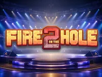 Fire in the Hole 2